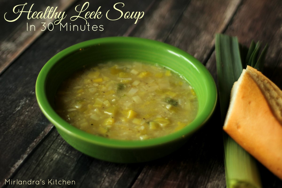 Healthy Leek Soup in 30 Minutes Mirlandra's Kitchen