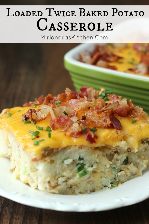 Loaded Twice Baked Potatoes Casserole Mirlandras Kitchen 