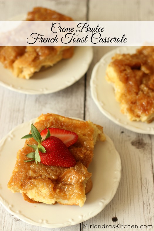 Creme Brulee French Toast Casserole is assembled in minutes the night before and bakes up into a luscious, sweet caramel-flavored custard around the bread. It is perfect for company, birthday breakfasts, and special occasions in general. It is the perfect combination of creme brulee and French toast. Children and adults will rave about this wonderful treat.
