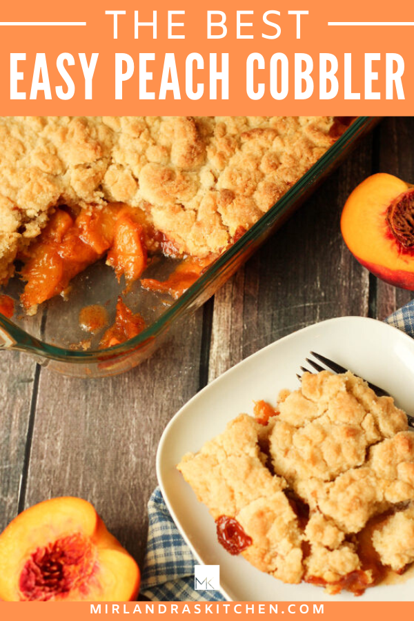 The Best Ever Easy Peach Cobbler - Mirlandra's Kitchen