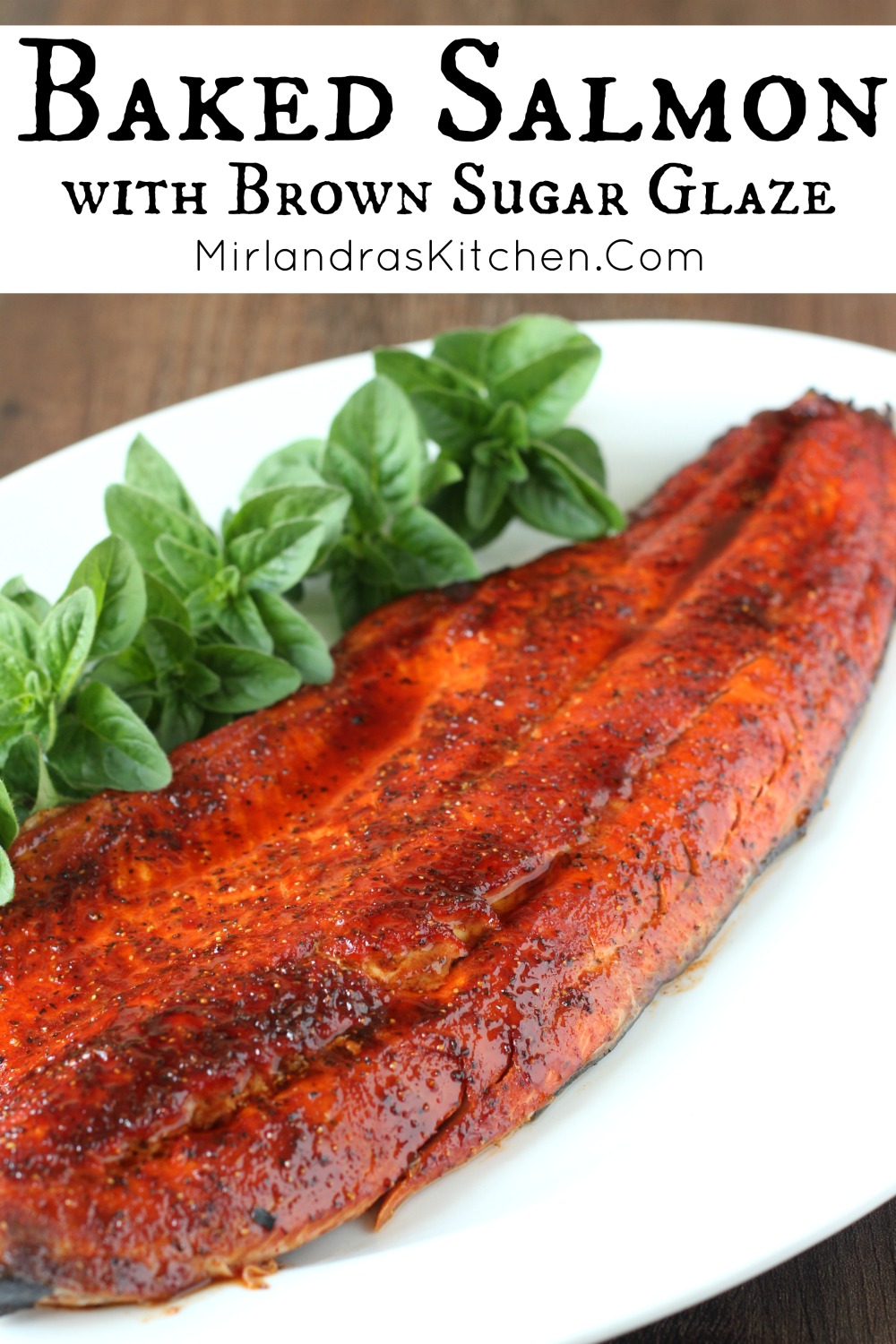 Baked Salmon with Brown Sugar Glaze - Mirlandra's Kitchen