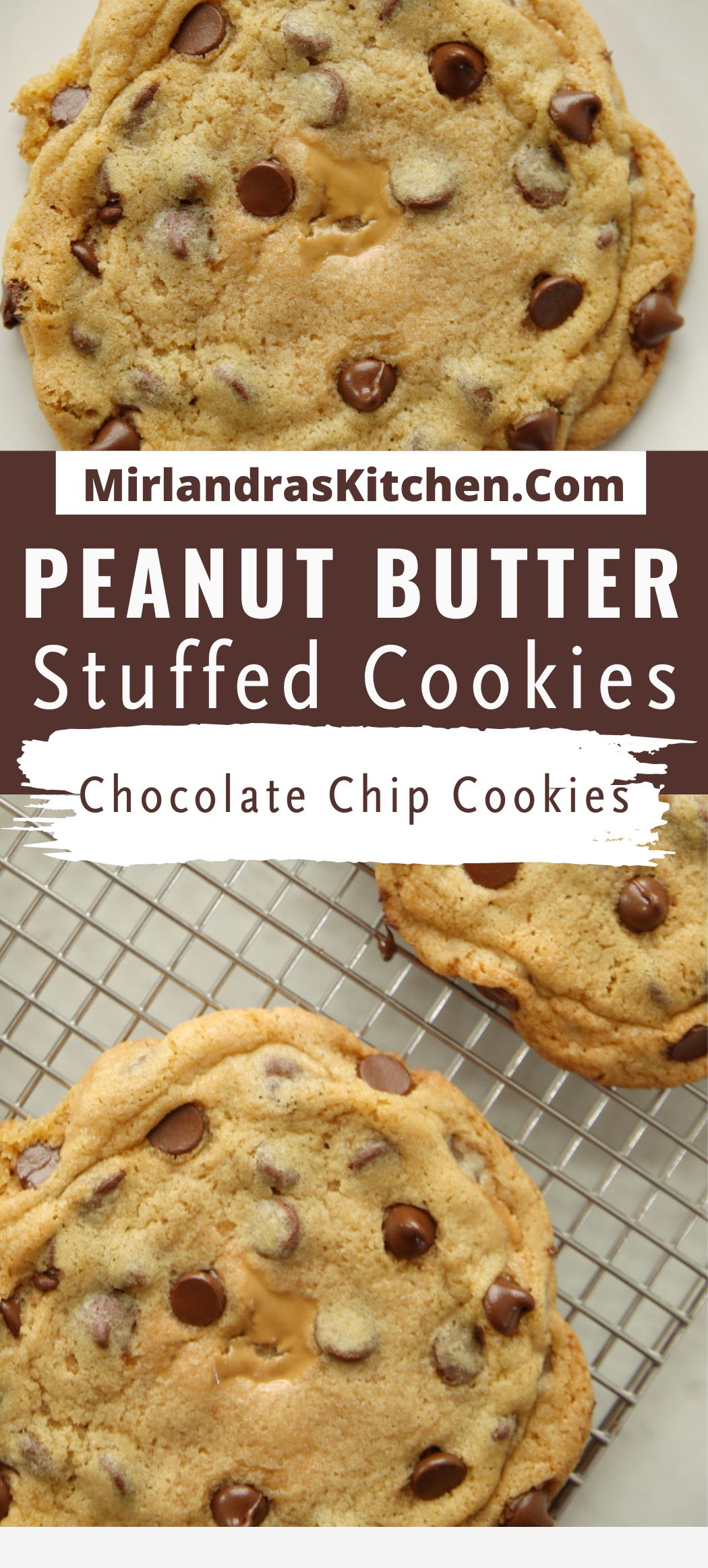 This is a Pinterest Image that shows bakery style peanut butter stuffed chocolate chip cookies.  One cookie at the top of the image is on a plate.  The other cookies are on a cooling rack below the text that reads "Peanut Butter Stuffed Cookies" and "Chocolate Chip Cookies"